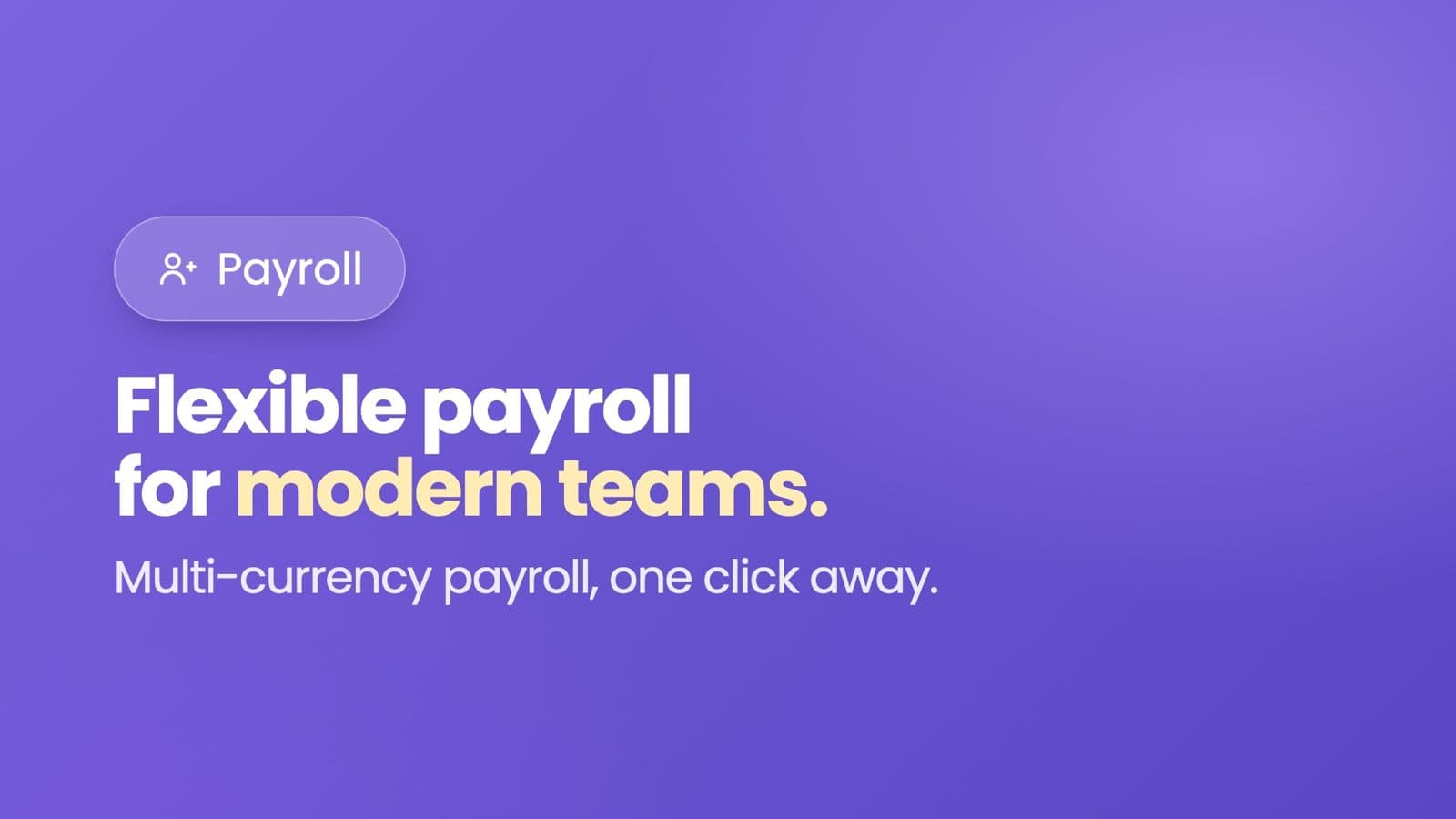Flexible payroll for modern teams