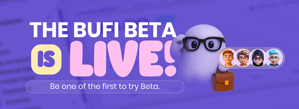 The BUFI beta is live. Be one of the first to try Beta.